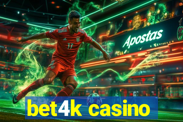 bet4k casino